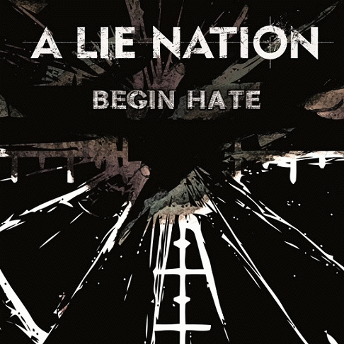 A Lie Nation : Begin Hate